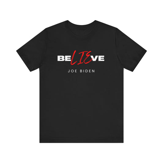 BeLIEve Joe Biden Unisex T-Shirt