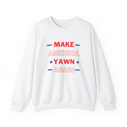 Make America Yawn Again Crewneck Sweatshirt