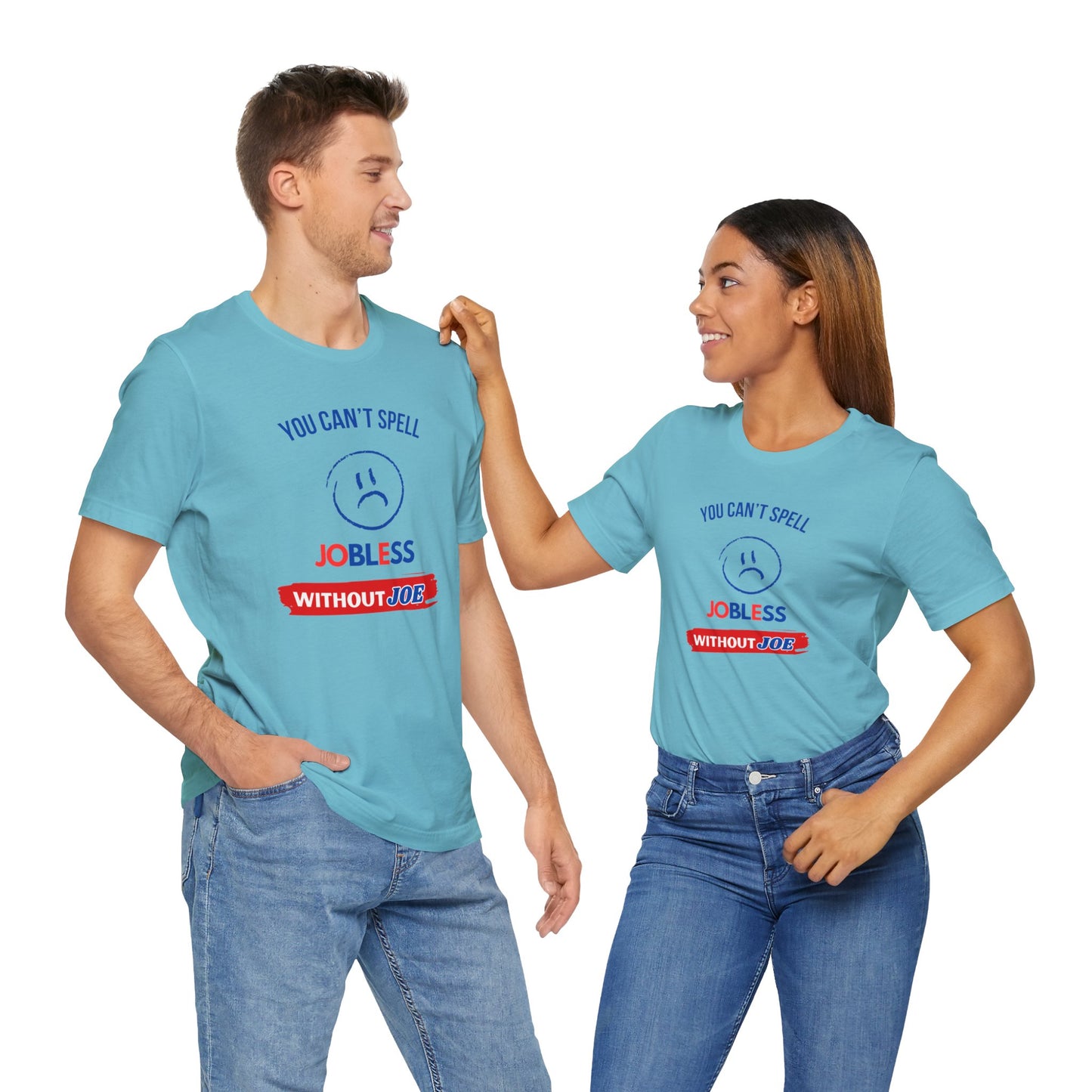 You Can't Spell Jobless Without Joe - Unisex Short Sleeve T-Shirt