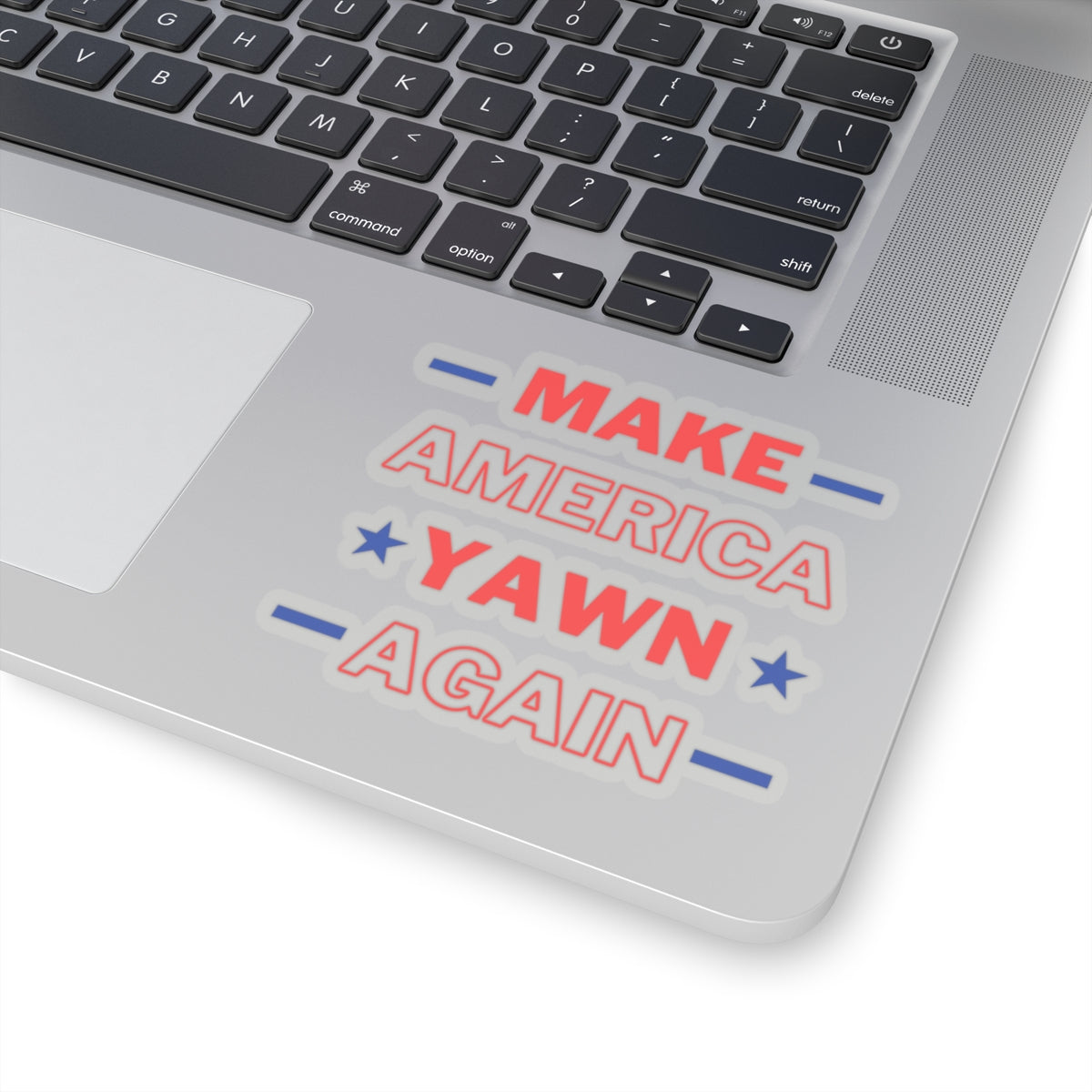 Make America Yawn Again Stickers
