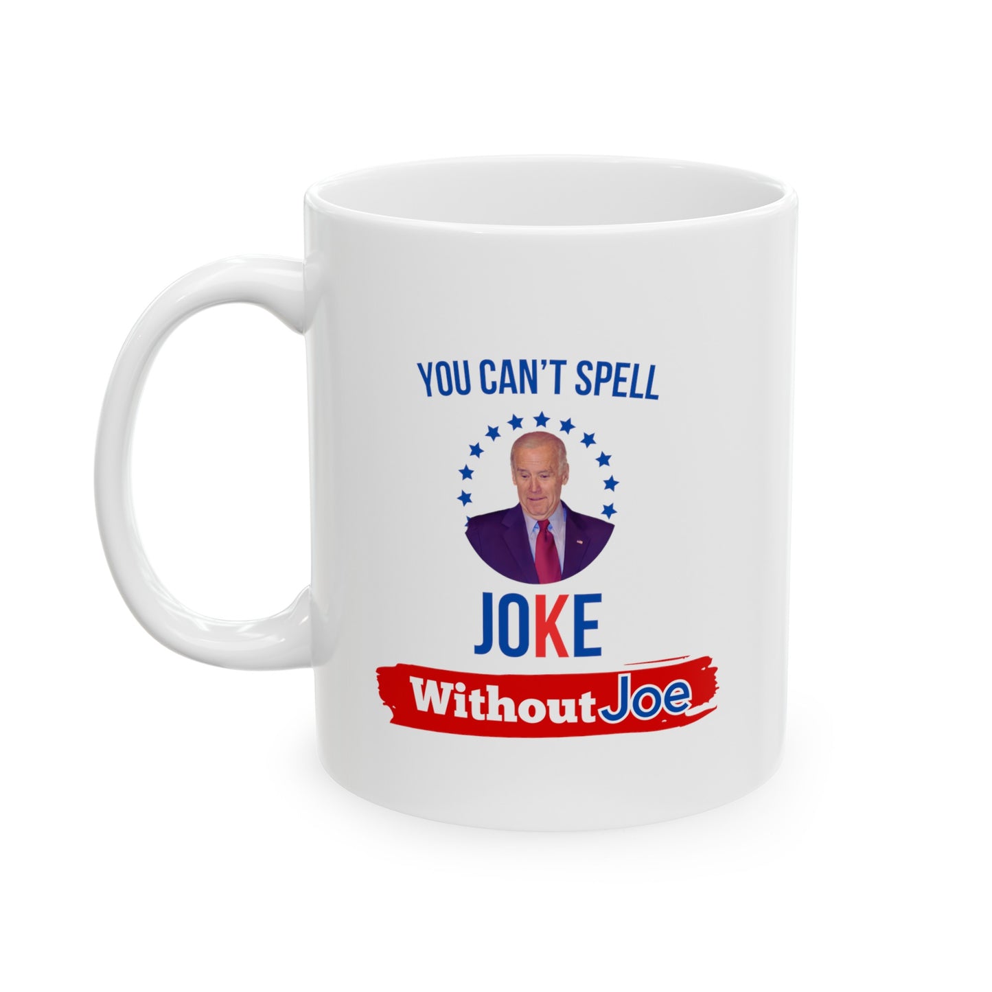 You Can't Spell Joke Without Joe Coffee & Tea Mug