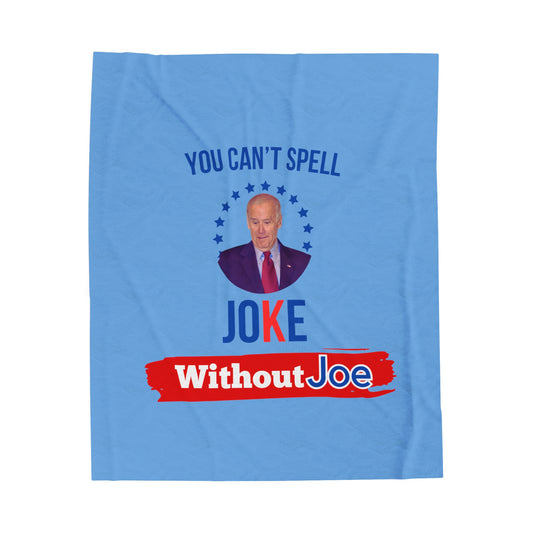 You Can't Spell Joke Without Joe Plush Blanket