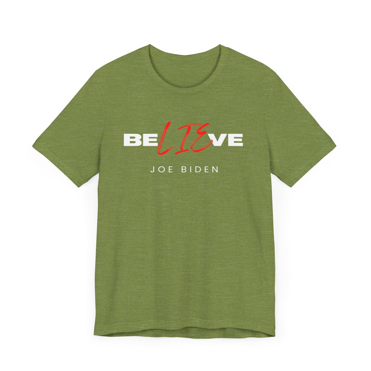 BeLIEve Joe Biden Unisex T-Shirt